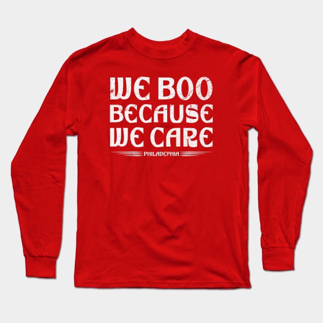 we boo because we care phily Long Sleeve T-Shirt by chokiBrownies